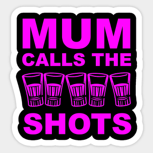 Mothers Day Mum Calling the Shots Sticker